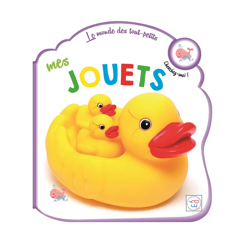Le Monde des tout Petits - Mes Jouets