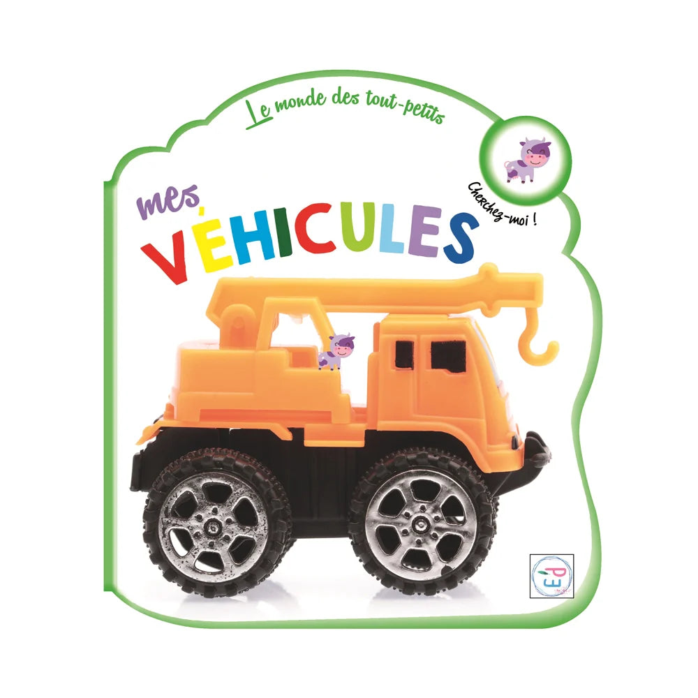 Le Monde des tout Petits - Mes Véhicules